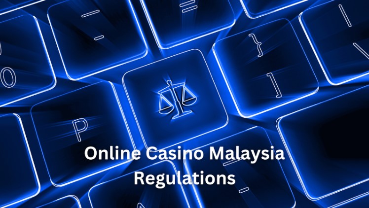 Online Casino Malaysia Regulations: Understanding the Legal Aspects and Player Protection
